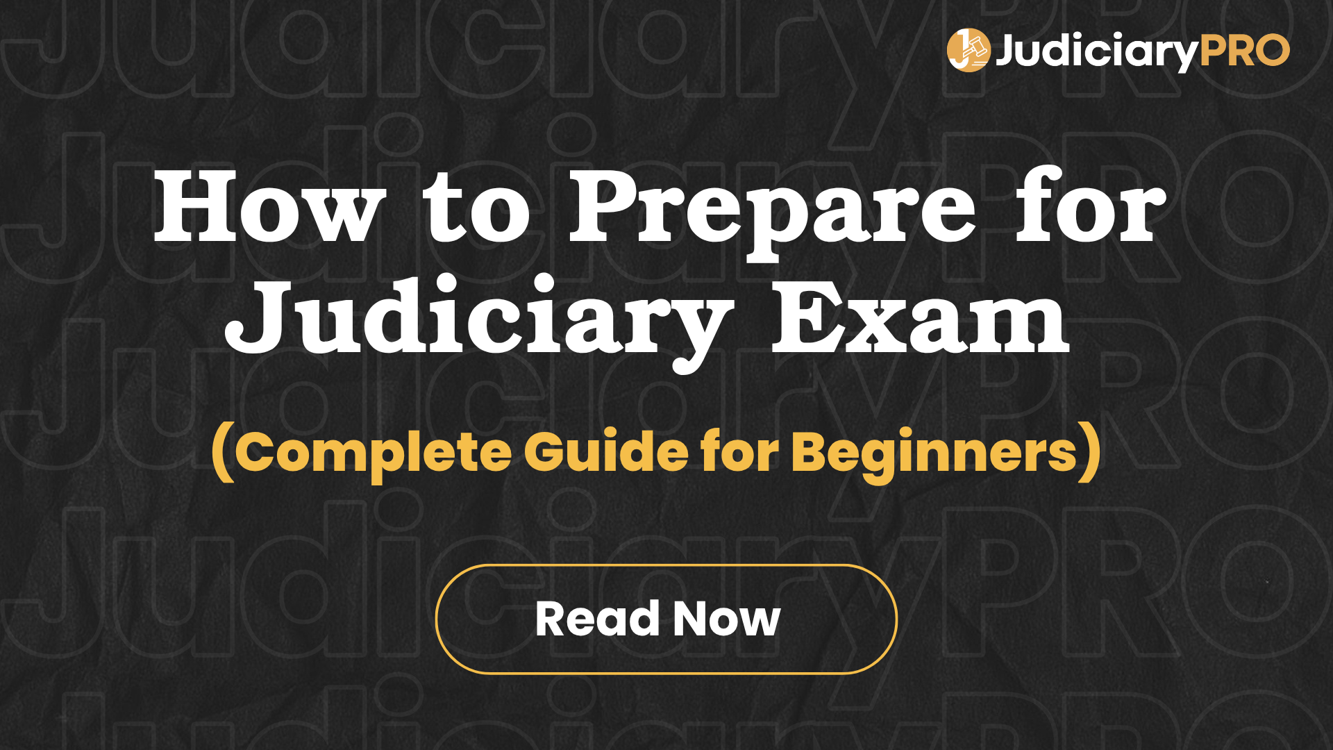 How to Prepare for Judiciary Exam (Complete Guide for Beginners)