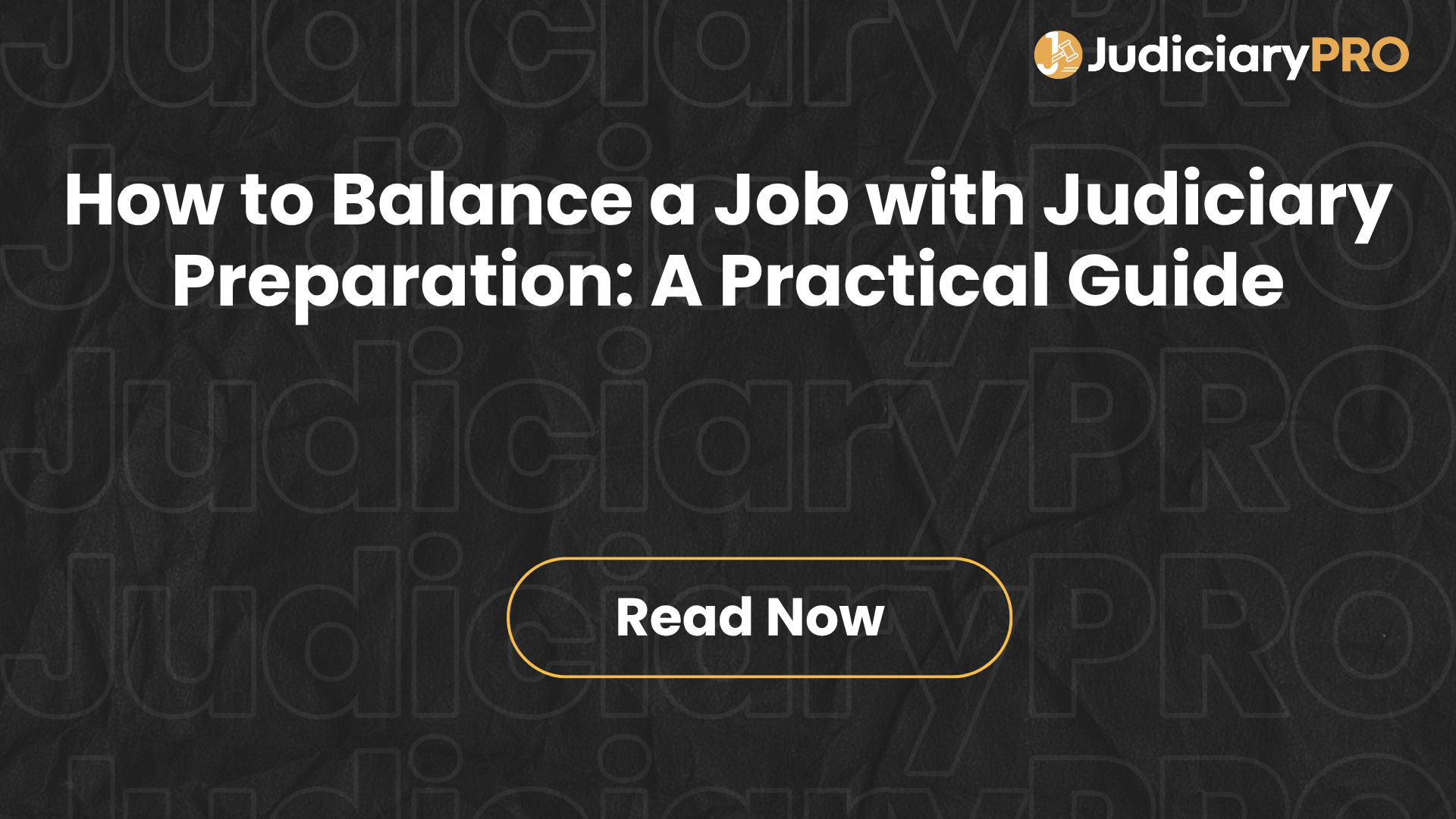 How to Balance a Job with Judiciary Preparation: A Practical Guide
