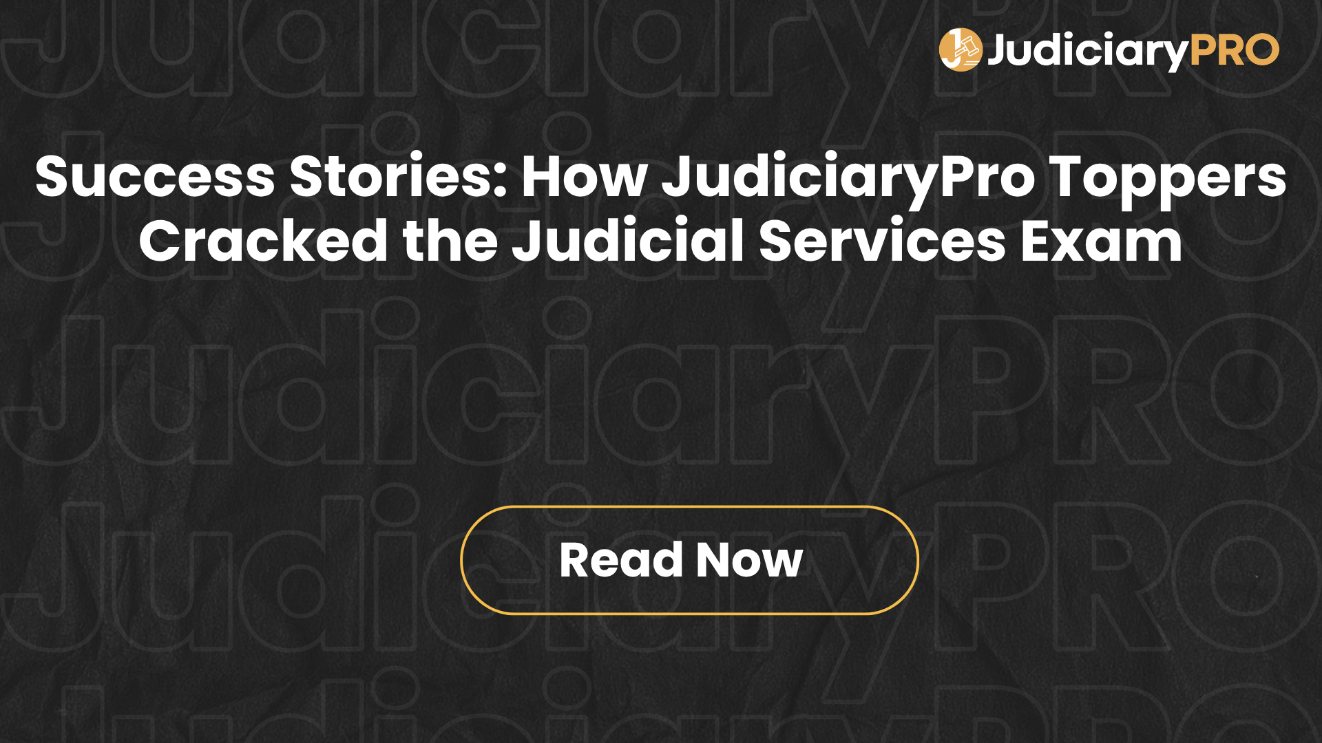 Success Stories: How JudiciaryPro Toppers Cracked the Judicial Services Exam