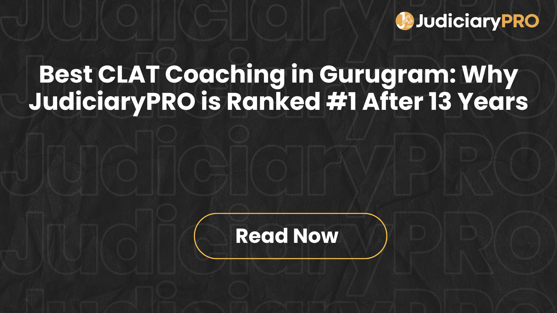 Best CLAT Coaching in Gurugram: Why JudiciaryPRO is Ranked #1 After 13 Years