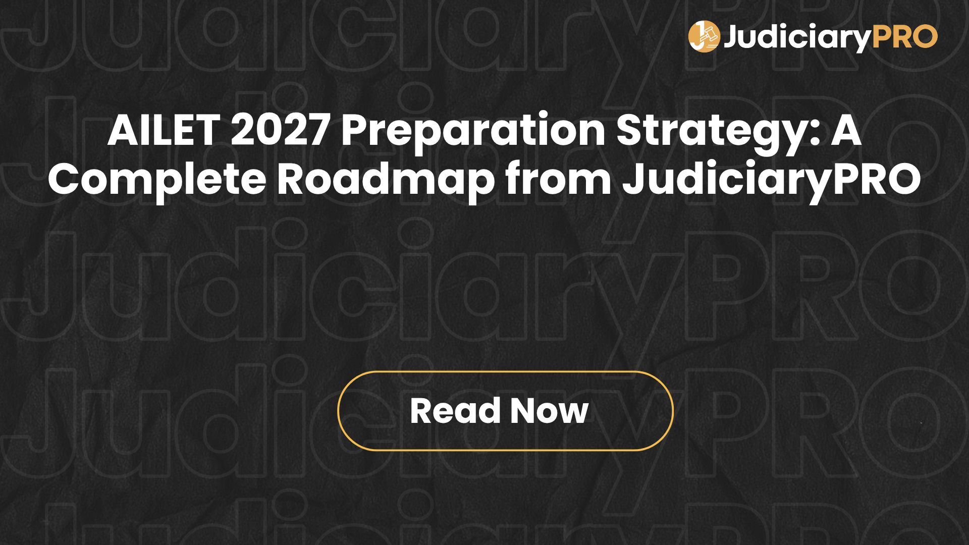AILET 2027 Preparation Strategy: A Complete Roadmap from JudiciaryPRO