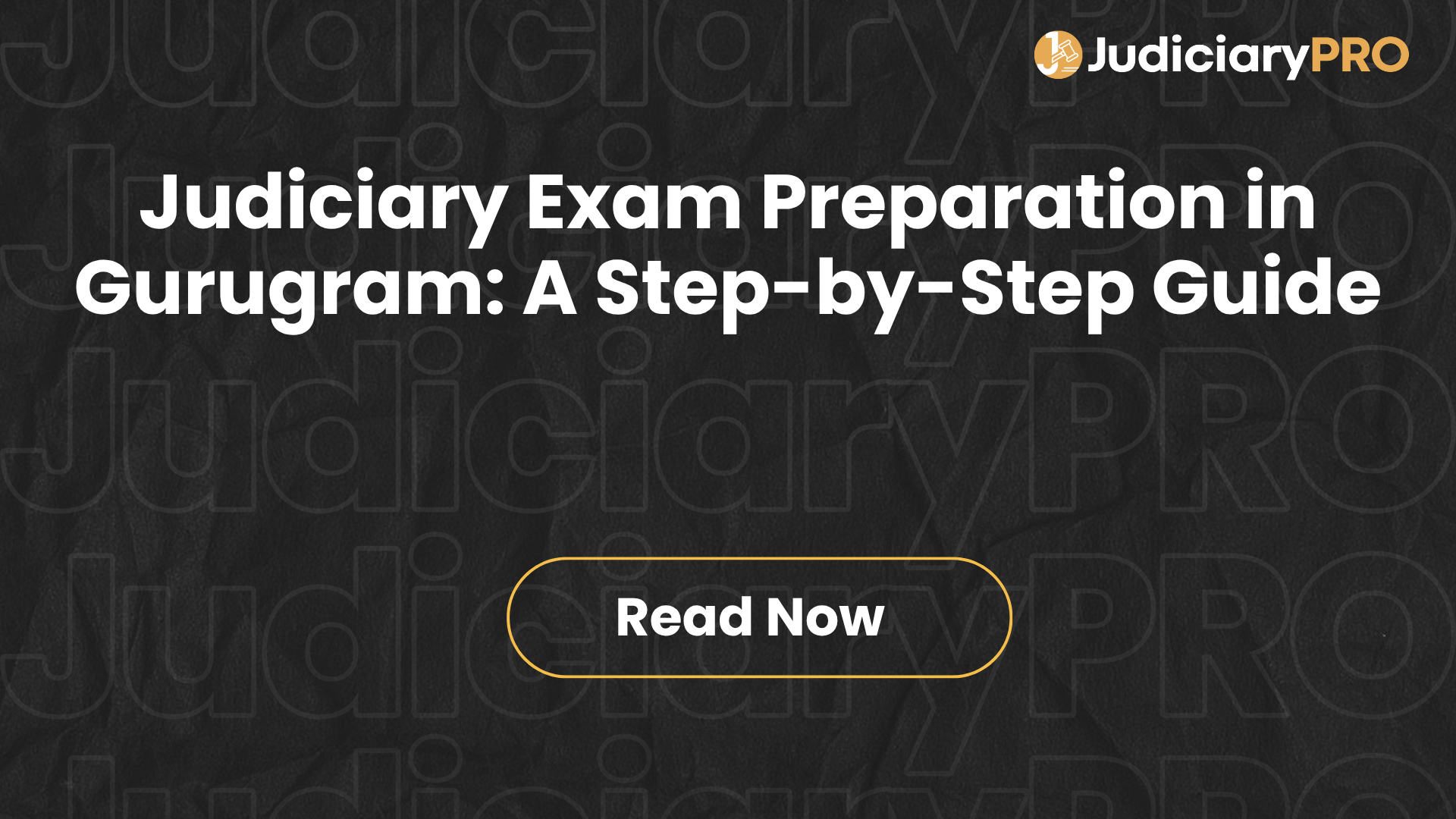 Judiciary Exam Preparation in Gurugram: A Step-by-Step Guide