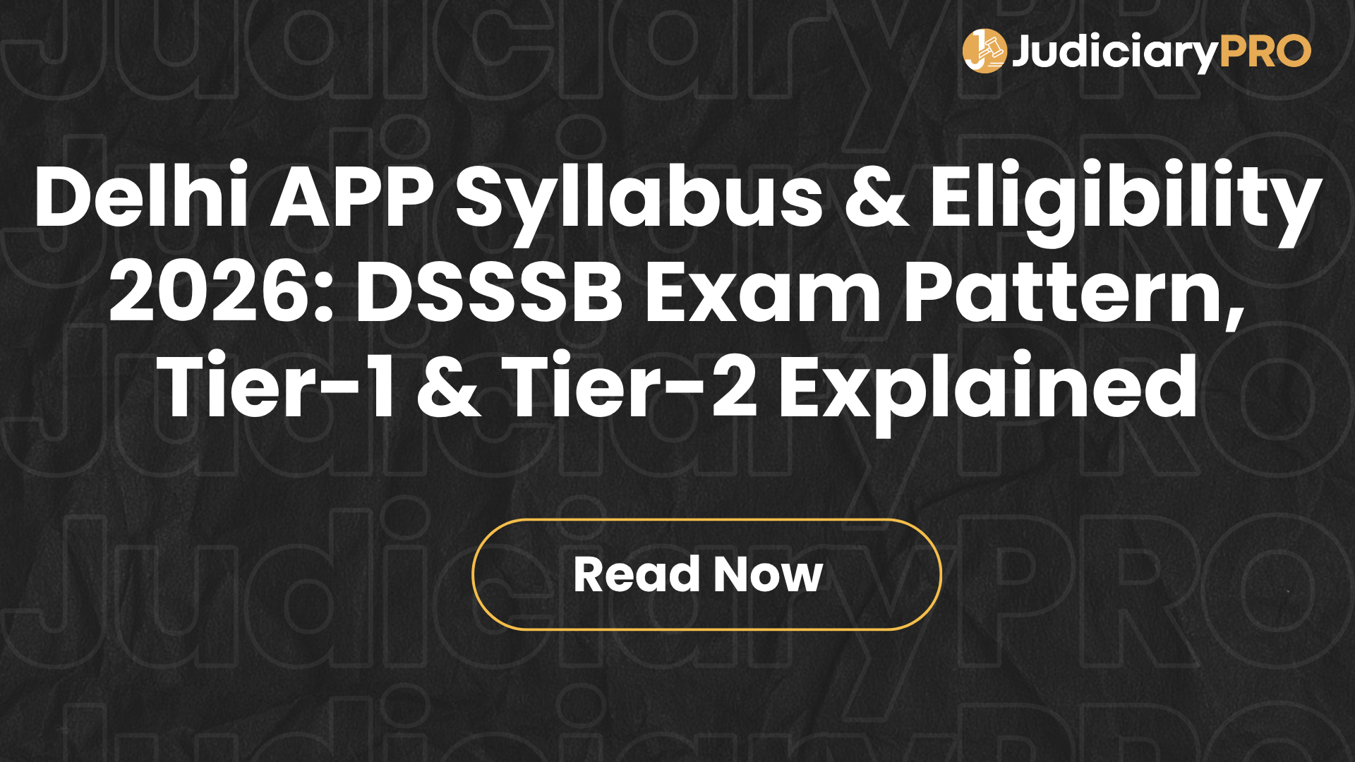 Delhi APP Syllabus & Eligibility 2026: DSSSB Exam Pattern, Tier-1 & Tier-2 Explained