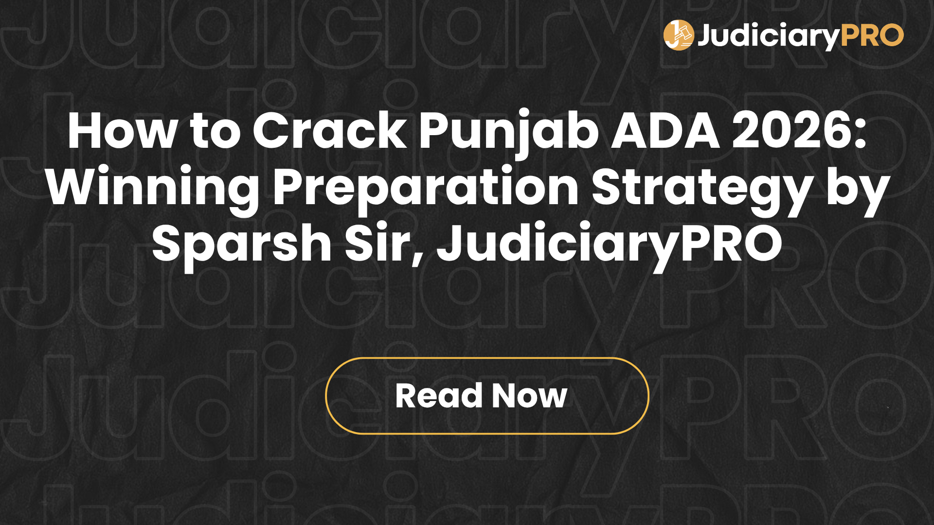 How to Crack Punjab ADA 2026: Winning Preparation Strategy by Sparsh Sir, JudiciaryPRO